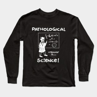 Pathological Science Long Sleeve T-Shirt